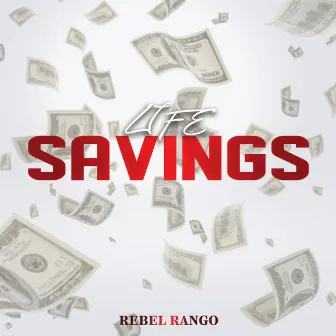 Life Savings by Rebel Rango