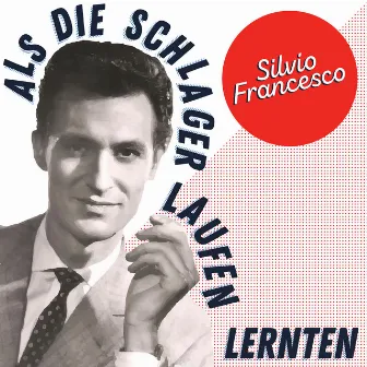 Als die Schlager laufen lernten by Silvio Francesco