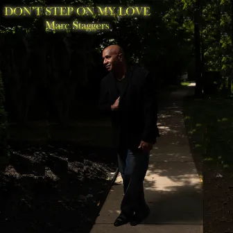 Don't Step on My Love (Radio Edit) by Marc Staggers