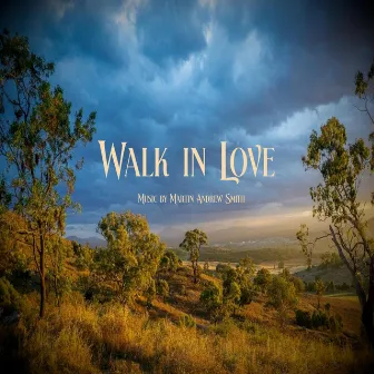 Walk in Love by Martin Andrew Smith