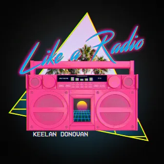 Like A Radio by Keelan Donovan