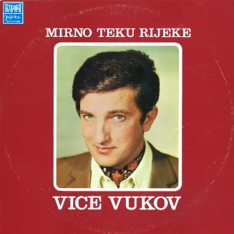 Mirno Teku Rijeke by Vice Vukov