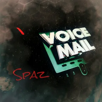 Voicemail by Spaz