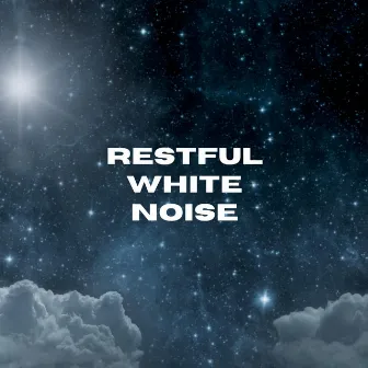 Restful White Noise by Naturelle