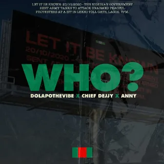 Who? by Chief Dejjy