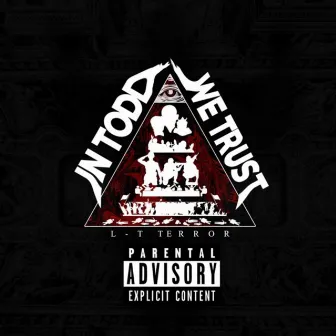 In Todd We Trust by L-T Terror