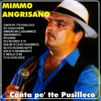 Canta pe' tte Pusilleco by Mimmo Angrisano