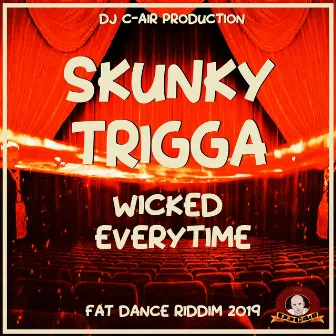 WICKED EVERYTIME by Skunky Trigga