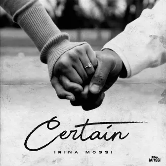 Certain by Irina Mossi