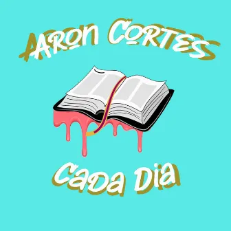 Cada Dia by Aron Cortes