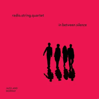 In Between Silence by Radio.String.Quartet