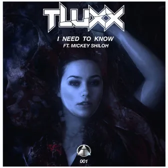 I Need to Know by TLUXX