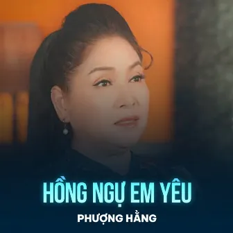 Hồng Ngự Em Yêu by Phượng Hằng