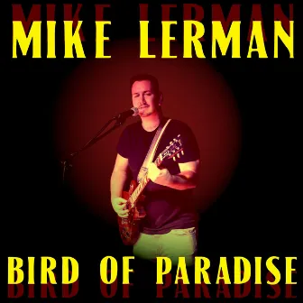 Bird of Paradise by Mike Lerman