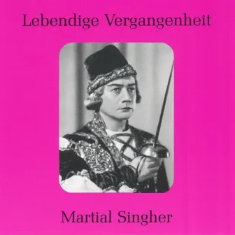 Lebendige Vergangenheit - Martial Singher by Martial Singher