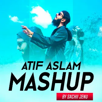 Atif Aslam Songs Mashup by Sachii Jenu