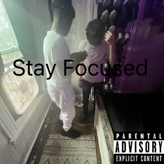 Stay Focused by DripGod