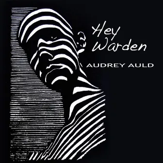 Hey Warden by Audrey Auld