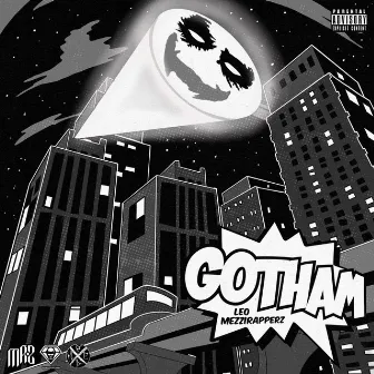 GOTHAM by Leo Mezzirapperz