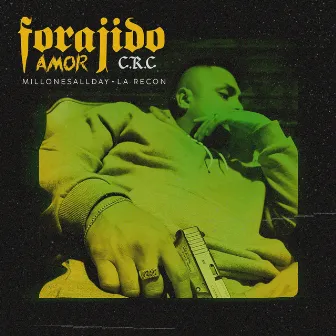 Forajido Amor by Crc