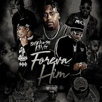 Foreva him by BigHomie Kevi