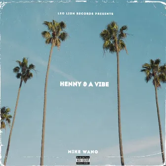 Henny & a Vibe by Mike Wang