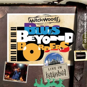 Blues Beyond Borders (Live in Istanbul) by Mitch Woods