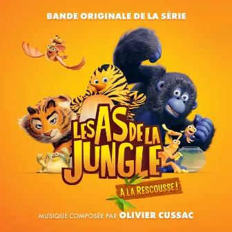 Les as de la jungle à la rescousse ! (Bande originale de la série) by Olivier Cussac