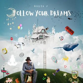 Follow Your Dreams by Delta 2