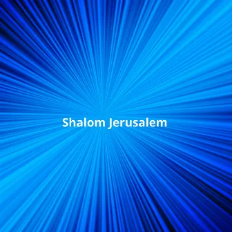 Shalom Jerusalem by David Cohen