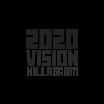 2020 Vision by Killagram