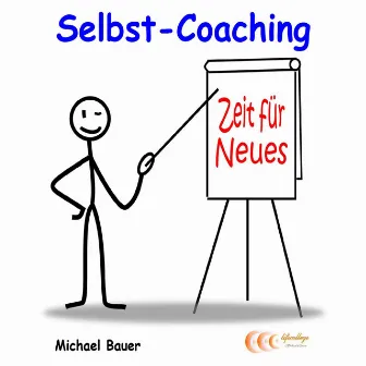 Selbst-Coaching (selbstbestimmt und glücklich das Leben genießen...- der Ratgeber für mehr Lebensqualität) by Michael Bauer