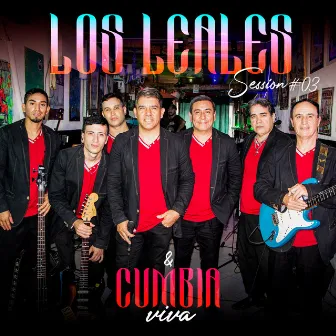 Cumbia Viva Session #3 Los Leales by Cumbia Viva