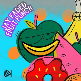 Fruit Punch by Jay Faded