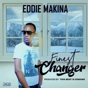 Finest Changer by Eddie Makina