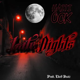 Late nights by Haiti Ock