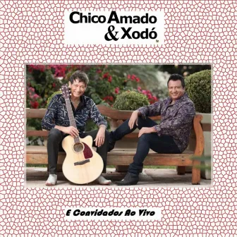 Chico Amado & Xodó e Convidados Ao Vivo by Chico Amado & Xodó