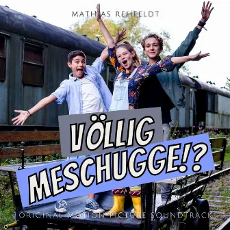 Völlig Meschugge (Original Motion Picture Soundtrack) by Mathias Rehfeldt