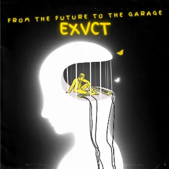 From The Future To The Garage by EXVCT