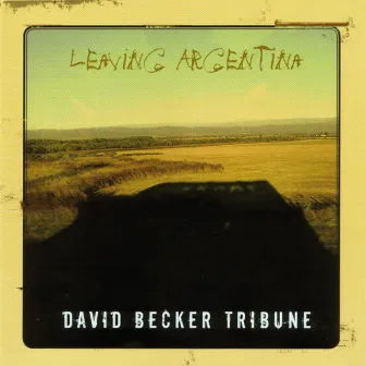 Leaving Argentina by David Becker Tribune