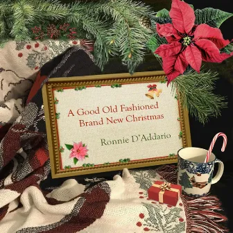 A Good Old Fashioned Brand New Christmas by Ronnie D'Addario