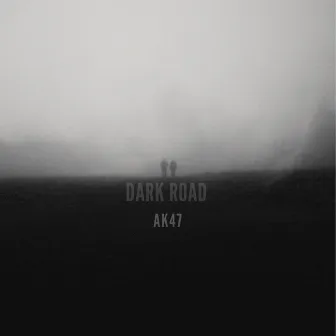 DARK ROAD by AK47