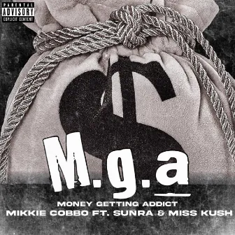 M.G.A (Money Getting Addicts) by Mikkie Cobbo