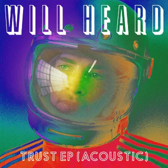 Trust EP (Acoustic) by Will Heard