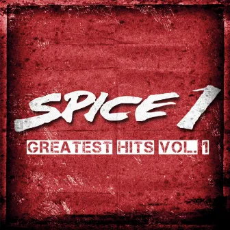 Greatest Hits, Vol. 1 by Spice 1