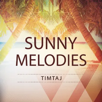 Sunny Melodies by TimTaj