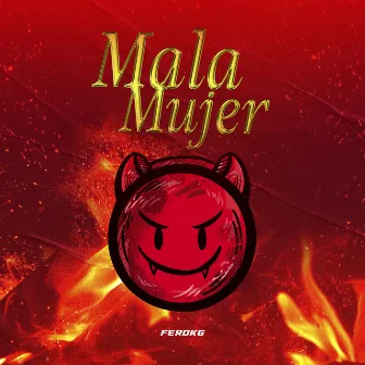 Mala Mujer by FerDKG