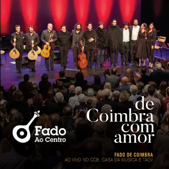 De Coimbra Com Amor (Fado de Coimbra ao Vivo no Ccb, Casa da Música e Tagv) by Fado Ao Centro