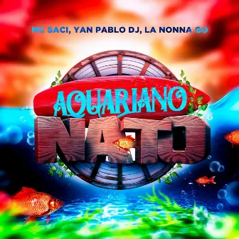 Aquariano Nato (Eletrofunk) by La Nonna Go