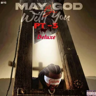 May God Be With You Pt. 3 Deluxe L.L.U.D by EXITFAME